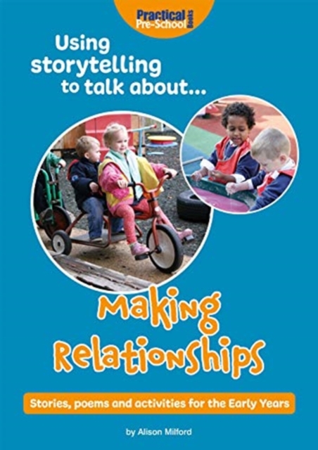 Using storytelling to talk about...Making Relationships, Paperback / softback Book