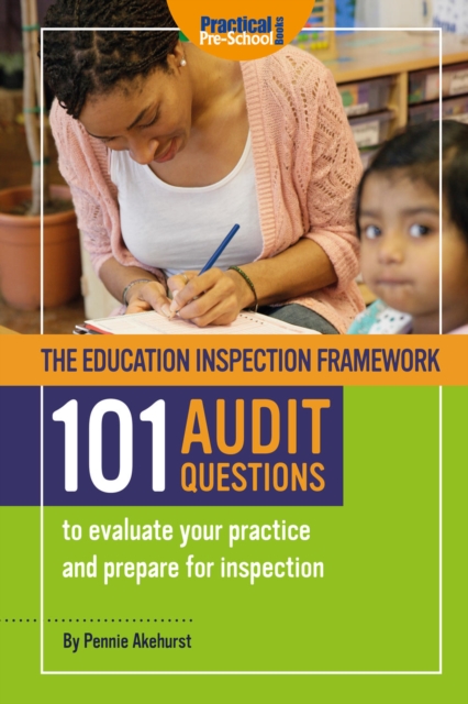 The Education Inspection Framework - 101 Audit Questions : 101 Audit Questions to evaluate your practice and prepare for inspection, PDF eBook