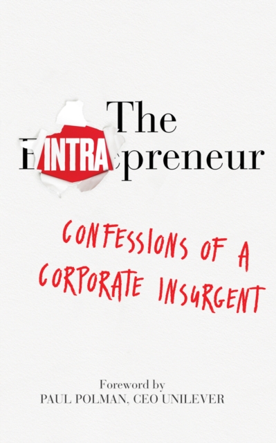 The Intrapreneur : Confessions of a Corporate Insurgent, EPUB eBook