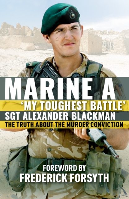 Marine A : The truth about the murder conviction, Paperback / softback Book