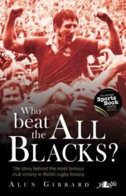 Who Beat the All Blacks? : The Story Behind the Most Famous Club Victory in Welsh Rugby History, Paperback / softback Book