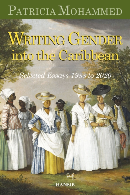 Writing Gender Into The Caribbean : Selected Essays 1988 to 2020, Paperback / softback Book