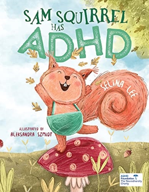 Sam Squirrel has ADHD, Paperback / softback Book