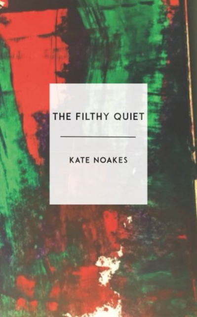 The Filthy Quiet, Paperback / softback Book