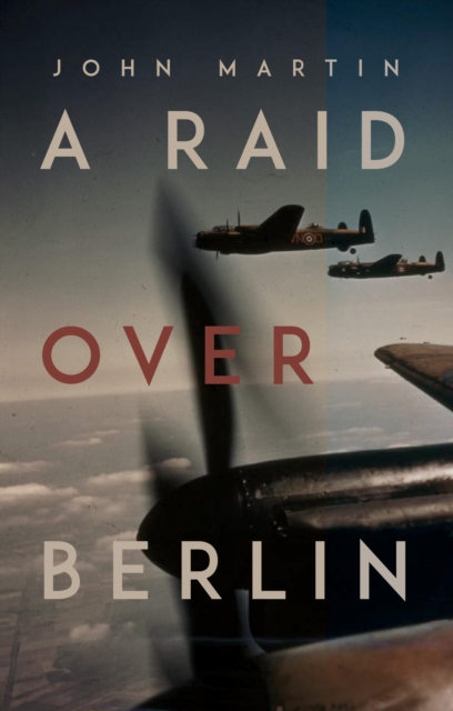 A Raid Over Berlin, EPUB eBook