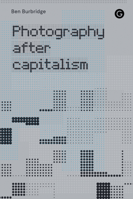 Photography After Capitalism, EPUB eBook