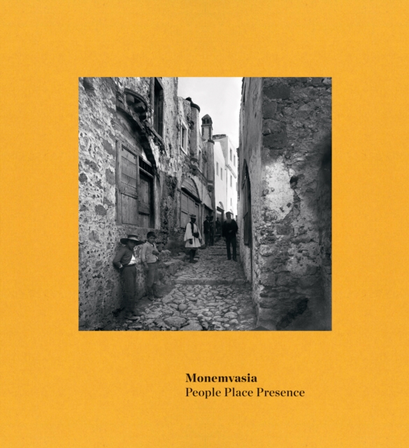Monemvasia : People. Place. Presence., Hardback Book