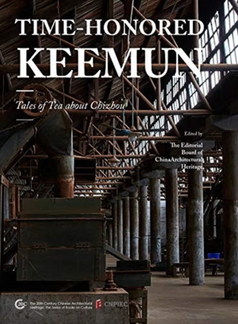 Time Honoured Keemun : Tales of Tea about Chizhou, Paperback / softback Book