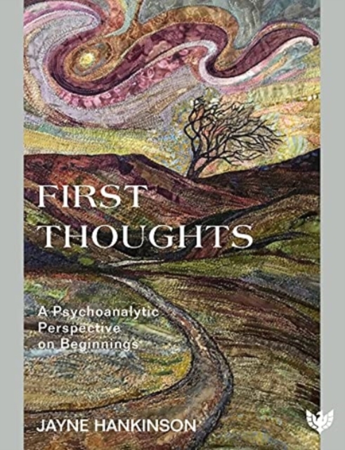 First Thoughts : A Psychoanalytic Perspective on Beginnings, Paperback / softback Book