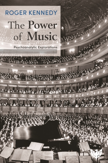 The Power of Music : Psychoanalytic Explorations, Paperback / softback Book
