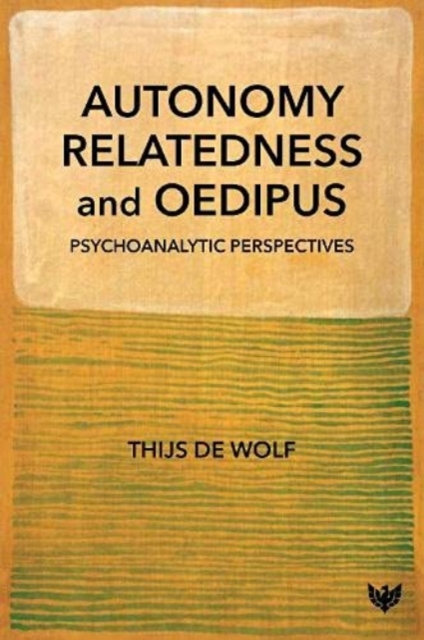 Autonomy, Relatedness and Oedipus : Psychoanalytic Perspectives, Paperback / softback Book