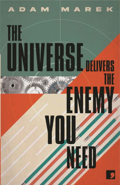 The Universe Delivers The Enemy You Need, Paperback / softback Book