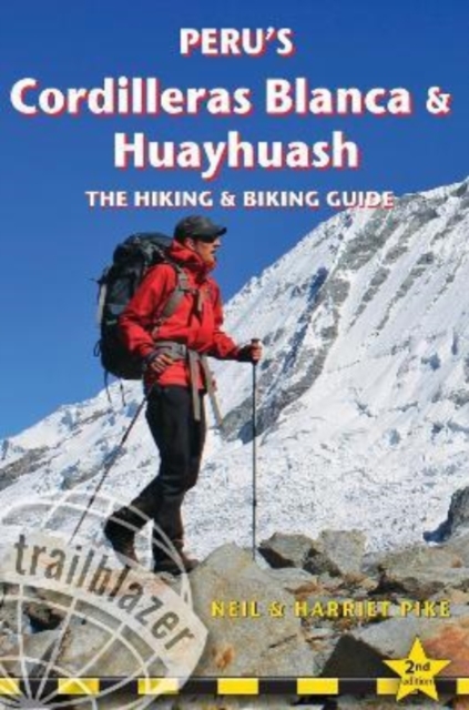 Peru's Cordilleras Blanc & Huayhuash - The Hiking & Biking Guide, Paperback / softback Book