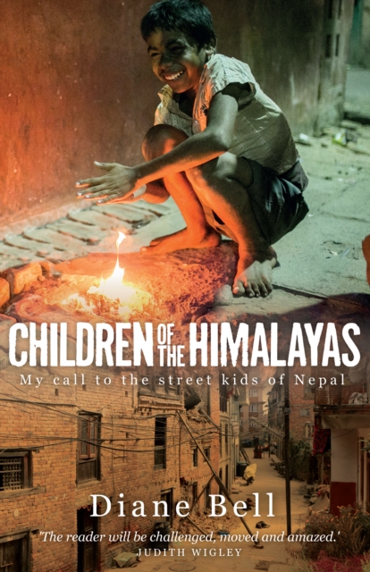 Children of the Himalayas : My Call to the Street Kids of Nepal, Paperback / softback Book