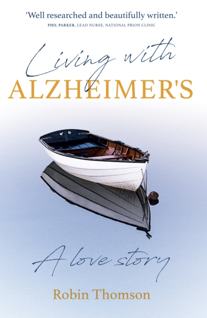 Living with Alzheimer's : A love story, Paperback / softback Book