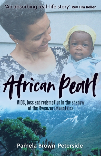 African Pearl : AIDS, loss and redemption in the shadow of the Rwenzori Mountains, Paperback / softback Book