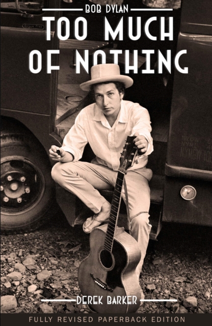 Bob Dylan Too Much of Nothing, Paperback / softback Book