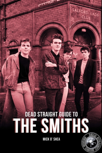 Dead Straight Guide To The Smiths, Paperback / softback Book