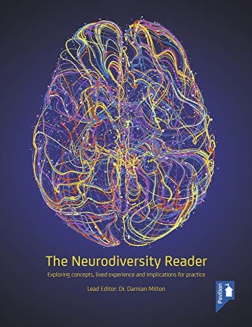 The Neurodiversity Reader : Exploring Concepts, Lived Experience and Implications for Practice, Paperback / softback Book