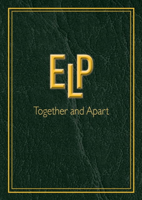ELP Together and Apart, Hardback Book