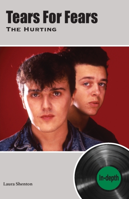 Tears For Fears The Hurting : In-depth, Paperback / softback Book