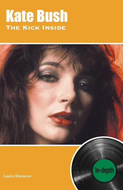 Kate Bush The Kick Inside : In-depth, Paperback / softback Book