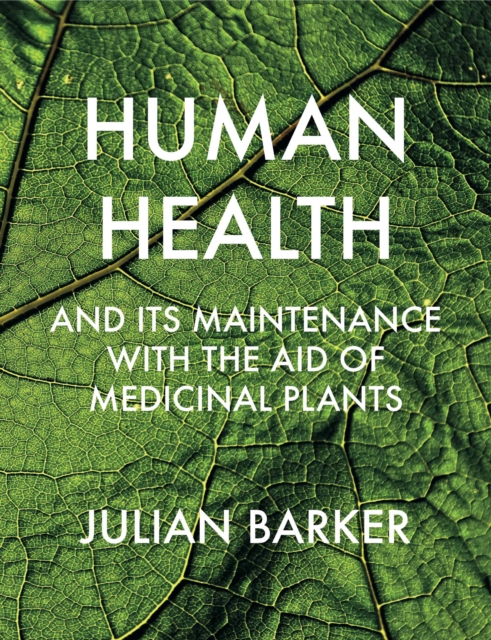 Human Health and Its Maintenance with the Aid of Medicinal Plants, Hardback Book