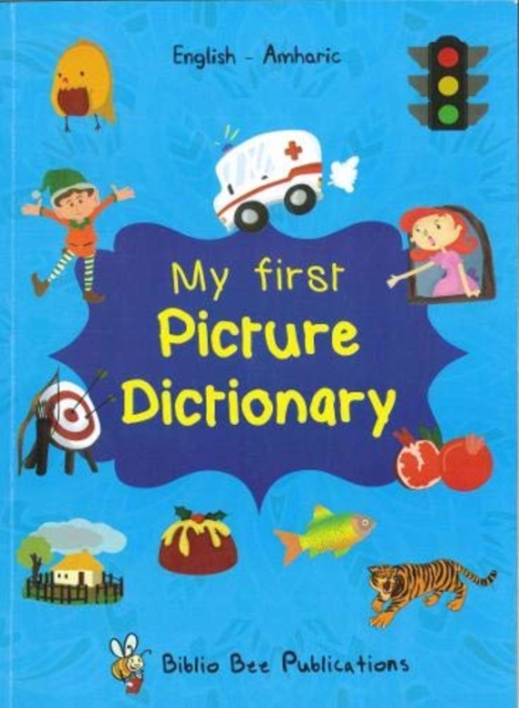 My First Picture Dictionary: English-Amharic with over 1000 words, Paperback / softback Book