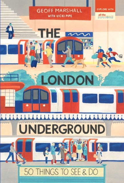 The London Underground: 50 Things to See and Do, Paperback / softback Book