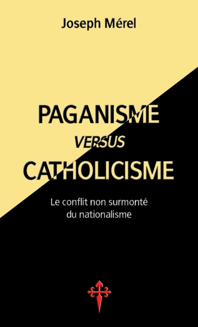 Paganisme versus catholicisme : Le Conflit non surmonte du nationalisme, Paperback / softback Book