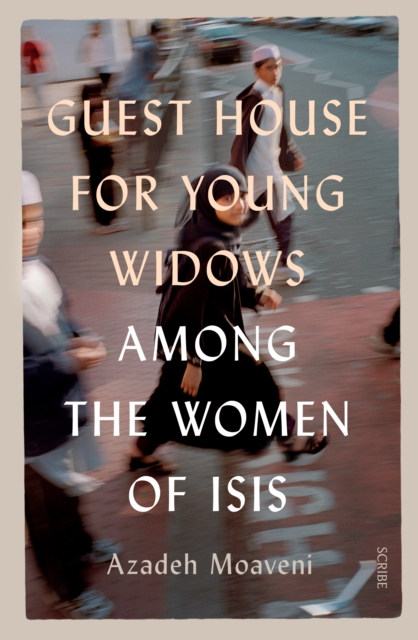 Guest House for Young Widows : among the women of ISIS, Hardback Book