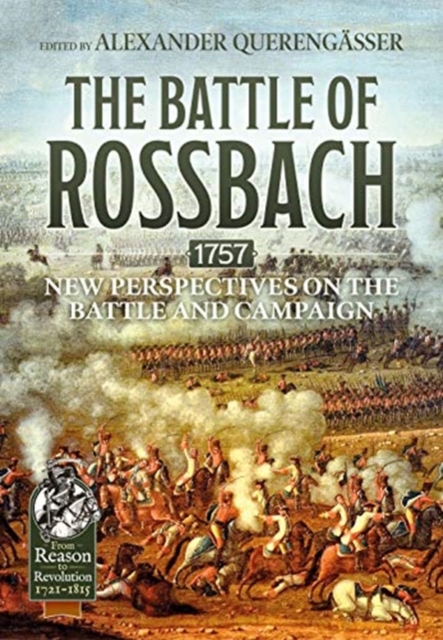 The Battle of Rossbach 1757 : New Perspectives on the Battle and Campaign, Hardback Book