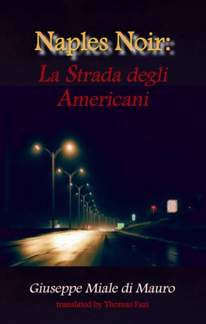 Naples Noir : La Strada degli Americani, Paperback / softback Book