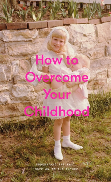 How to Overcome Your Childhood, EPUB eBook
