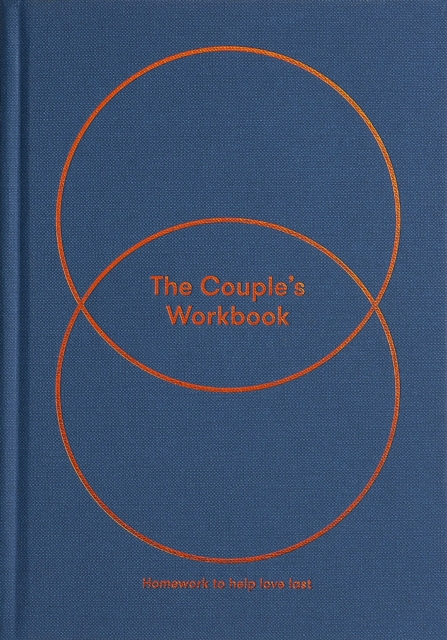 The Couple's Workbook : homework to help love last, Hardback Book