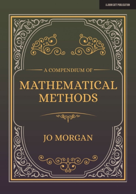 A Compendium Of Mathematical Methods : A handbook for school teachers, Paperback / softback Book