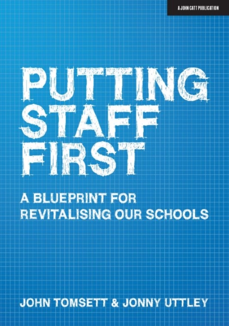 Putting Staff First : A blueprint for a revitalised profession, Paperback / softback Book