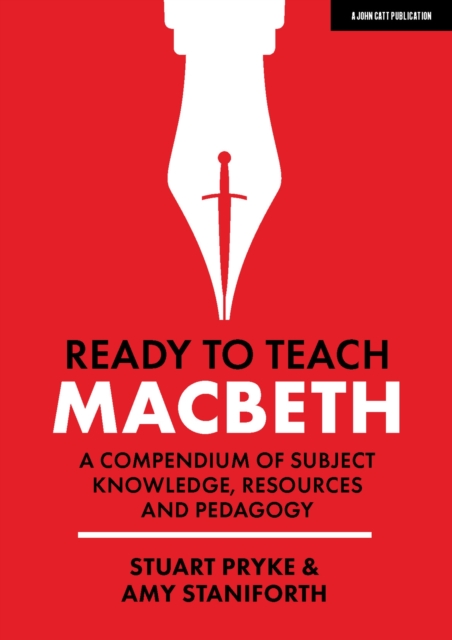 Ready to Teach: Macbeth:A compendium of subject knowledge, resources and pedagogy, Paperback / softback Book