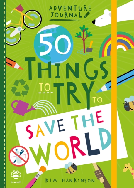 50 Things to Try to Save the World, Paperback / softback Book