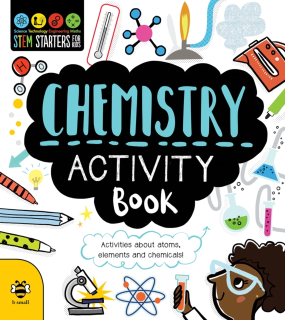 Chemistry Activity Book : Activities About Atoms, Elements and Chemicals!, Paperback / softback Book