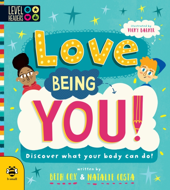 Love Being You! : Discover What Your Body Can Do!, Paperback / softback Book
