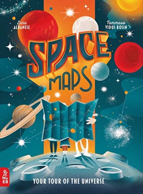 Space Maps : Your Tour of the Universe, Hardback Book