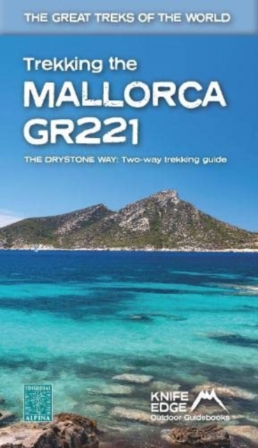 Trekking the Mallorca GR221 : 2022: Two-way guidebook with real 1:25k maps: 12 different itineraries, Paperback / softback Book