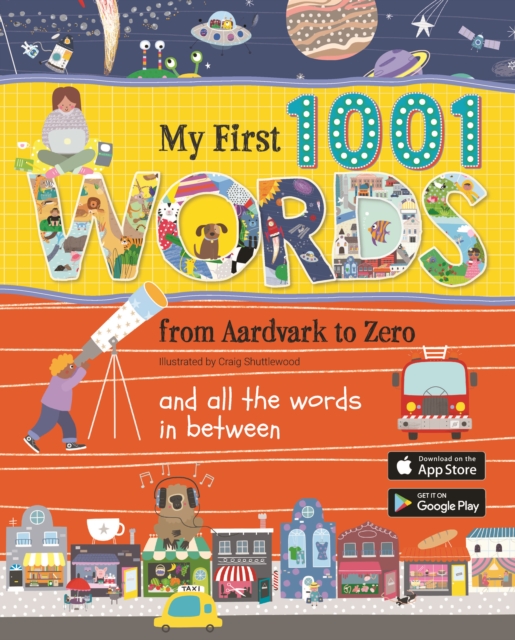 MY FIRST 1001 WORDS : From Aardvark to Zero and all the words in between, Hardback Book