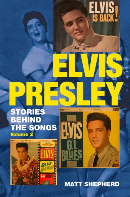 Elvis Presley : Stories Behind the Songs (Volume 2), Paperback / softback Book