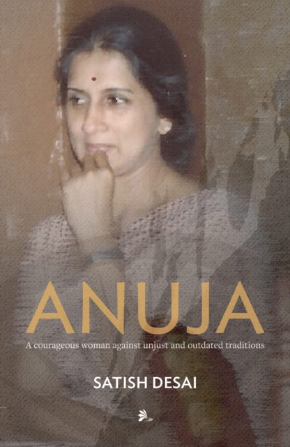 Anuja : A courageous woman against unjust and outdated traditions, Paperback / softback Book