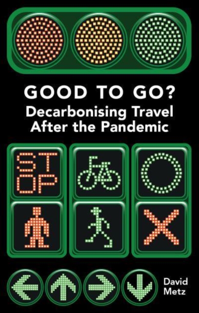 Good To Go? : Decarbonising Travel After the Pandemic, Paperback / softback Book