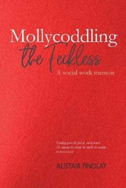 Mollycoddling the Feckless, Paperback / softback Book