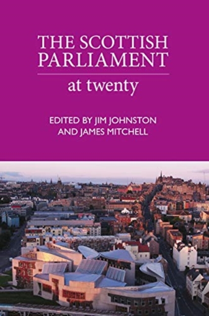 The Scottish Parliament : At Twenty, Hardback Book