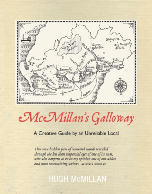 McMillan's Galloway : A Creative Guide by an Unreliable Local, Paperback / softback Book